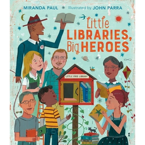 Pre-Owned Little Libraries, Big Heroes (Hardcover) 0544800273 9780544800274