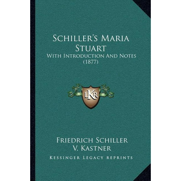 Schiller's Maria Stuart: With Introduction And Notes (1877), (Paperback)