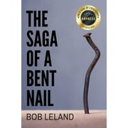 The Saga of a Bent Nail (Paperback)