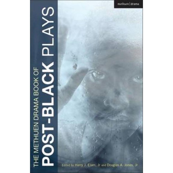 Play Anthologies The Methuen Drama Book of Post-Black Plays: Bulrusher; Good Goods; The Shipment; Satellites; And Jesus Moonwalks the Mis, (Paperback)