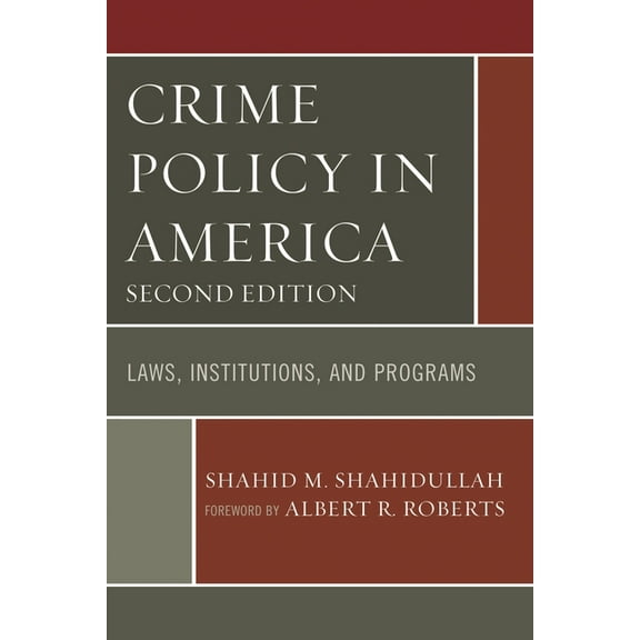 Crime Policy in America: Laws, Institutions, and Programs, (Hardcover)