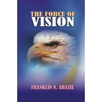 The Force of Vision: Vision, (Paperback)