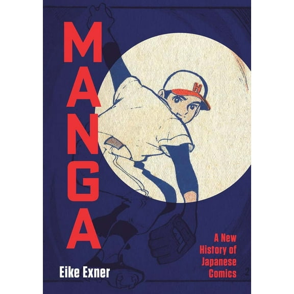 Manga: A New History of Japanese Comics, (Hardcover)