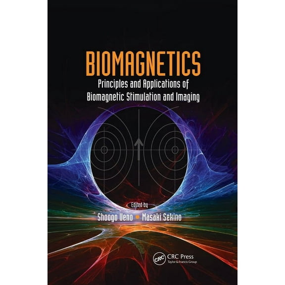 Biomagnetics: Principles and Applications of Biomagnetic Stimulation and Imaging, (Paperback)