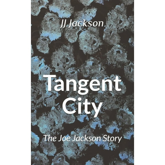 Tangent City : The Joe Jackson Story (Paperback)