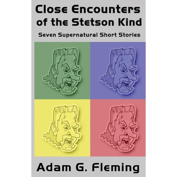 Close Encounters of the Stetson Kind: Seven Supernatural Short Stories, (Paperback)