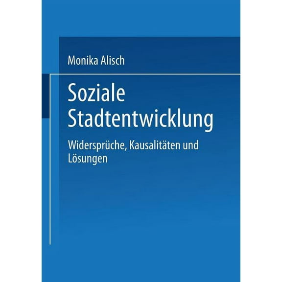 Soziale Stadtentwicklung: Widersprüche, Kausalitäten Und Lösungen, (Paperback)