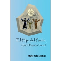 El Hijo del padre (Sin el Espíritu Santo) (Paperback)