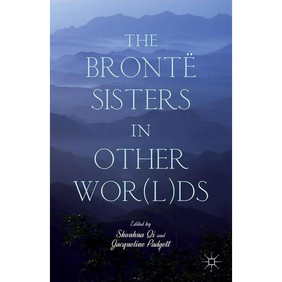The BrontÃ« Sisters in Other Wor(l)DS, (Hardcover)