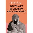 thumbnail image 1 of Libro Hasta Que Se Acaben Las Canciones Tapa Blanda, Autor Beatriz Luengo, Editorial Planeta Mexico, 1 of 2