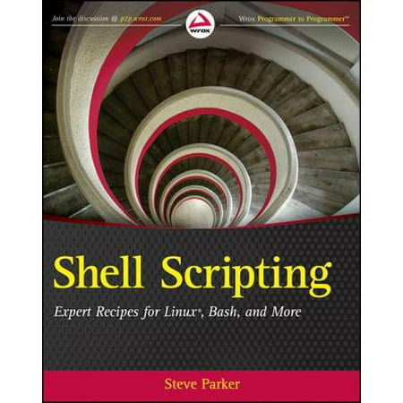 Shell Scripting: Expert Recipes for Linux, Bash and more -