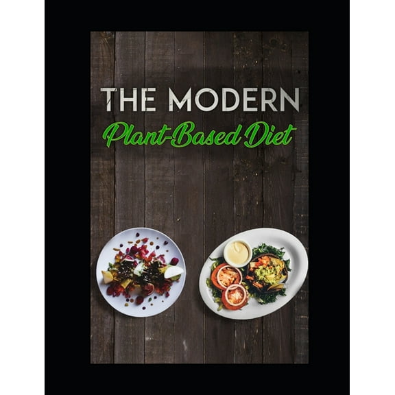The Modern Plant-Based Diet (Paperback)