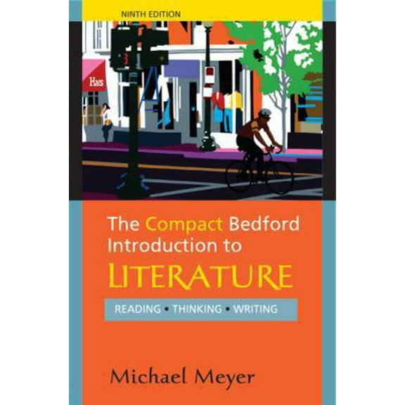 Pre-Owned The Compact Bedford Introduction to Literature: Reading, Thinking, Writing (Paperback) 0312594348 9780312594343