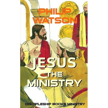 Jesus: Jesus The Ministry (Paperback)