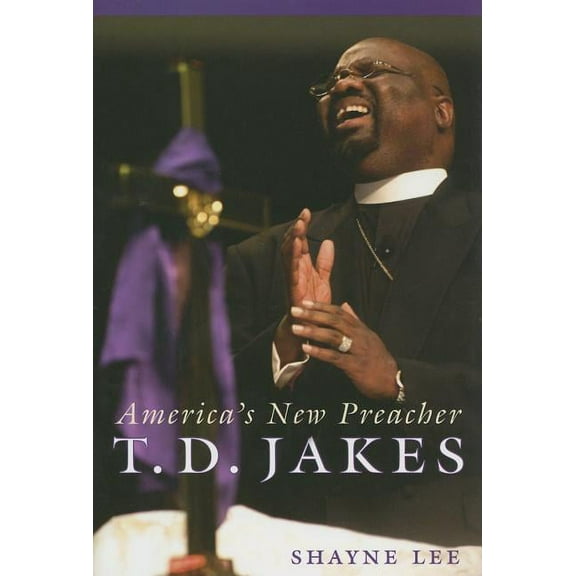 T.D. Jakes: America's New Preacher, (Hardcover)