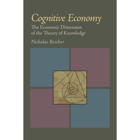 Cognitive Economy: The Economic Dimension of the Theory of Knowledge, (Paperback)