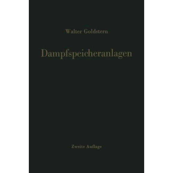 Dampfspeicheranlagen: Bau, Berechnung Und Betrieb Industrieller WÃ¤rmespeicher, (Paperback)