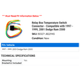 thumbnail image 2 of Relay Box Temperature Switch Connector - Compatible with 1997 - 1999, 2001 Dodge Ram 2500 1998, 2 of 2