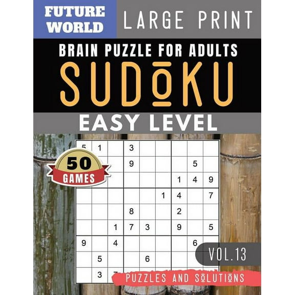 Future World Activity Book - 50 Easy Sudoku Puzzles and Solutions Large Print Perfect for Beginners (Sudoku Puzzles Book Large Print Vol.13) (Series #13) (Paperback)