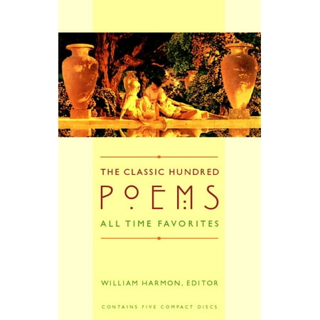 The Classic Hundred Poems : All-Time Favorites