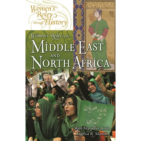 Women's Roles Through History Women's Roles in the Middle East and North Africa, (Hardcover)