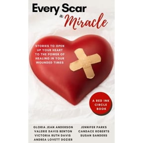 Pre-Owned Every Scar a Miracle: Stories to open up your heart to the power of healing when you’re wounded (Paperback) 1956634061 9781956634068