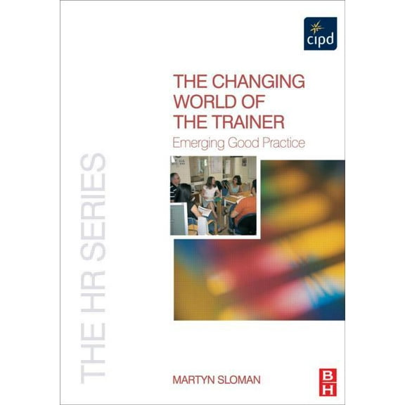The Changing World of the Trainer, (Paperback)