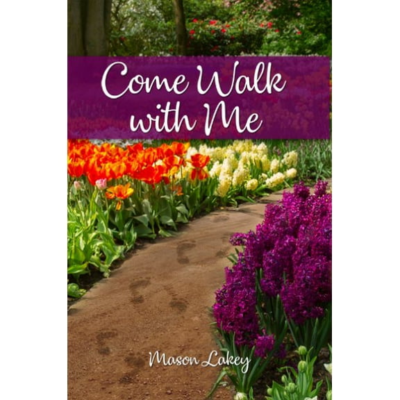Come Walk with Me (Paperback)