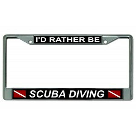 Scuba License Plate - I'd Rather Be Scuba Diving Dive Flag Chrome License Plate Frame