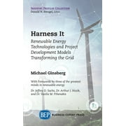 Harness It: Renewable Energy Technologies and Project Development Models Transforming the Grid (Hardcover)