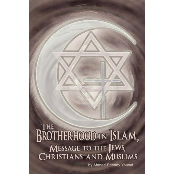 The Brotherhood in Islam, Message to the Jews, Christians and Muslims (Paperback)
