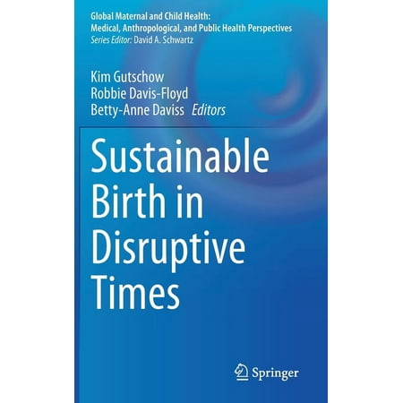 UPC: 9783030547745 | Global Maternal and Child Health: Sustainable Birth in Disruptive Times (Hardcover)