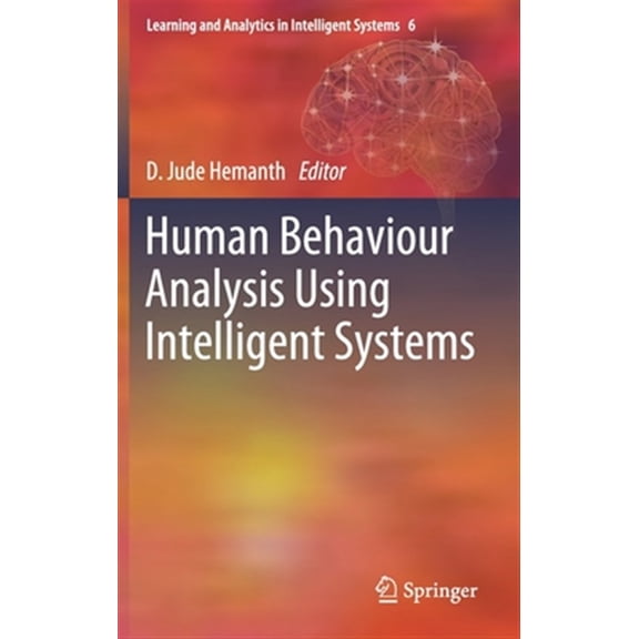 Pre-Owned Learning and Analytics in Intelligent Systems: Human Behaviour Analysis Using Intelligent Systems (Hardcover)