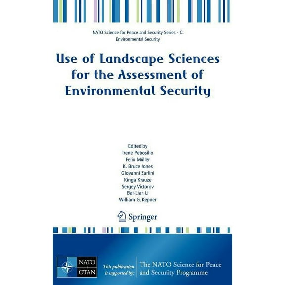 NATO Science for Peace and Security Seri Use of Landscape Sciences for the Assessment of Environmental Security, (Hardcover)