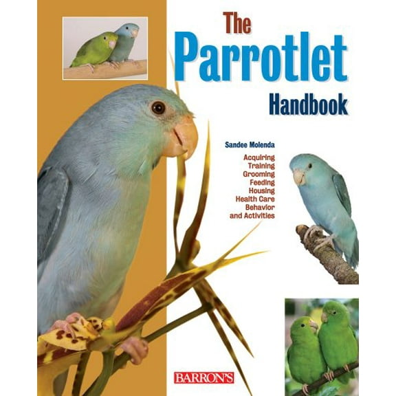 Pre-Owned The Parrotlet Handbook (Barron's Pet Handbooks) (Paperback) 0764141899 9780764141898