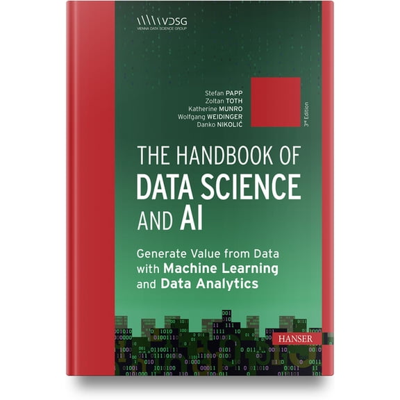 The Handbook of Data Science and AI: Generate Value from Data with Machine Learning and Data Analytics, (Paperback)