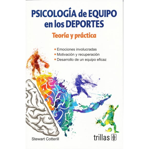 Psicologia DE Equipos EN LOS Deportes EDITORIAL TRILLAS SA DE CV STEWART COTTERILL