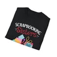 thumbnail image 4 of Scrapbooking Sisters Crafting Lover Card Making Expert Shirt, 4 of 4