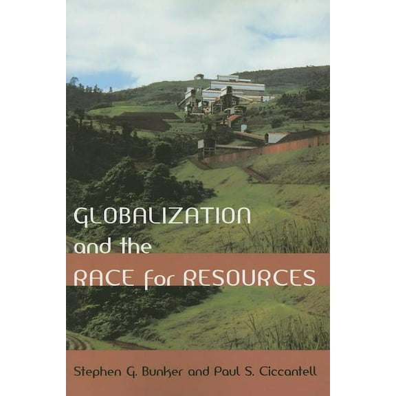 Themes in Global Social Change Globalization and the Race for Resources, (Paperback)