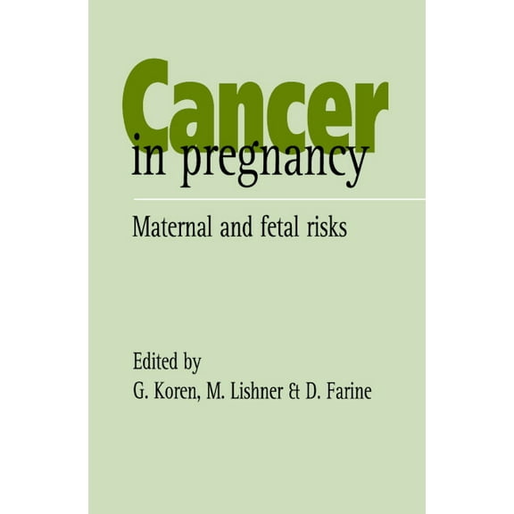 Cancer in Pregnancy: Maternal and Fetal Risks, (Hardcover)