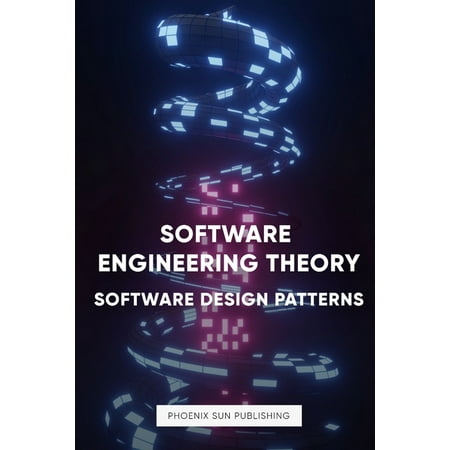 Software Engineering Theory - Software Design Patterns, (Paperback)