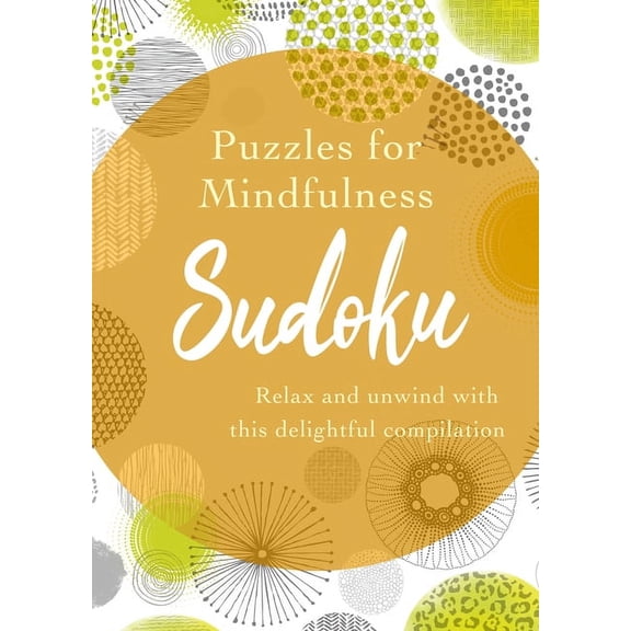 Puzzles for Mindfulness Sudoku: Relax and Unwind with This Delightful Compilation, (Paperback)