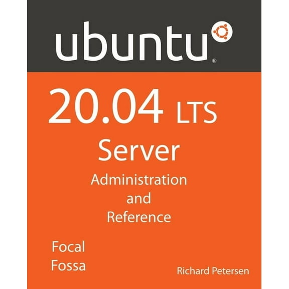 Ubuntu 20.04 LTS Server: : Administration and Reference, (Paperback)