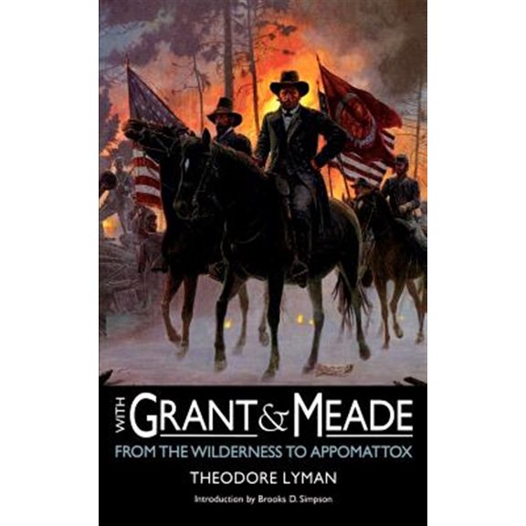 Pre-Owned With Grant and Meade from the Wilderness to Appomattox (Paperback) 0803279353 9780803279353
