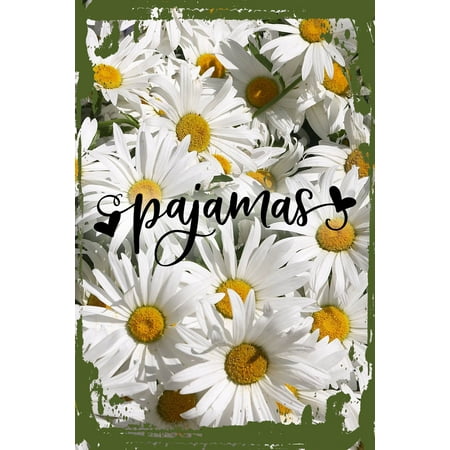 

Daisy Flower Wall Art Pajamas hearts cursive love lazy chill veg couch potato Tin Wall Sign 8 x 12 Decor Funny Gift