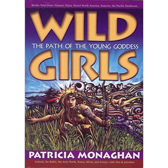 Pre-Owned Wild Girls: The Path of the Young Goddess (Paperback) 0976060418 9780976060413