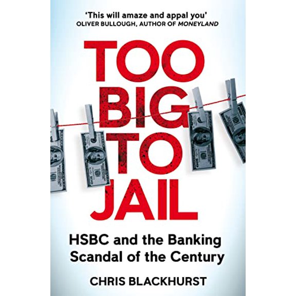 Pre-Owned Too Big to Jail: Inside Hsbc, the Mexican Drug Cartels and the Greatest Banking Scandal of the Century (Paperback) 1529065070 9781529065077