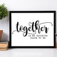 thumbnail image 6 of Together is My Favorite Place to Be - 11x14 Unframed Typography Art Print - Great Inspirational Gift, 6 of 6