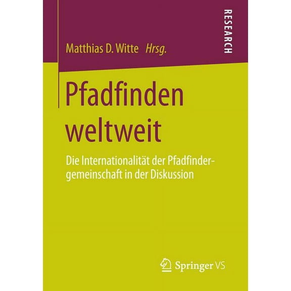 Pfadfinden Weltweit: Die Internationalität Der Pfadfindergemeinschaft in Der Diskussion, (Paperback)