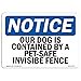 thumbnail image 3 of SignMission OS-NS-P-710-L-17064 Panneau d'Avis OSHA - Our Dog Est Confiné par une Clôture Invisible Sécurisée pour Animaux, 3 of 4